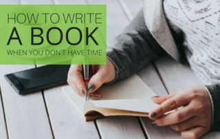 How to write a book when you don't have time to write